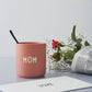 Design Letters - Becher, Mom, nude